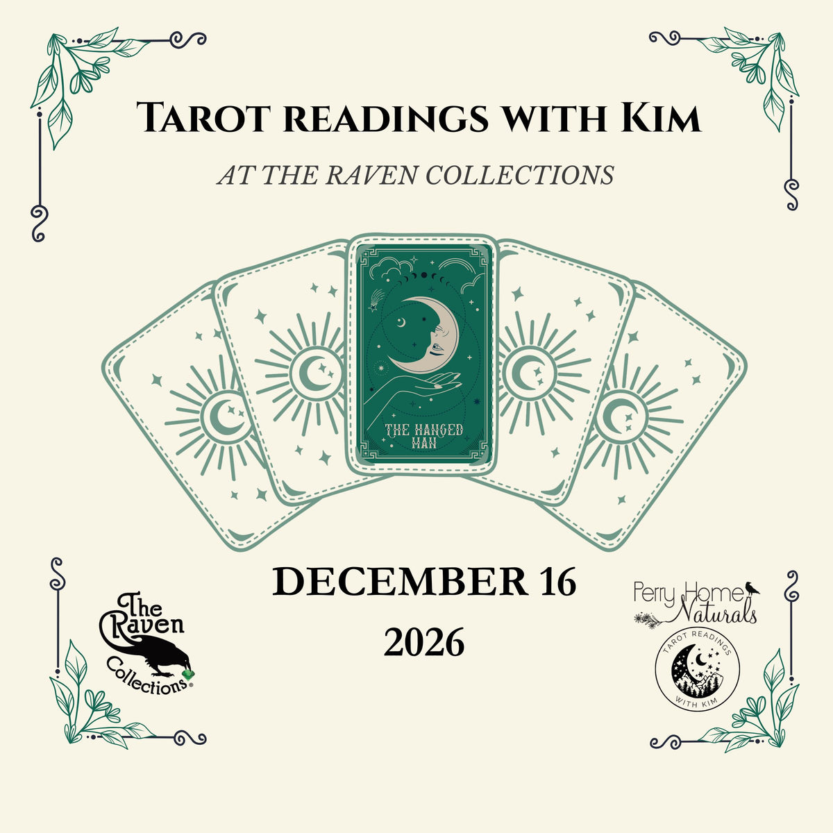 Promotional graphic for a tarot reading service with Kim at The Raven Collections, dated December 16, 2026. The design features an illustration of five fanned tarot cards with celestial designs on a cream background, with decorative corner flourishes and logos for The Raven Collections and Perry Home Naturals.